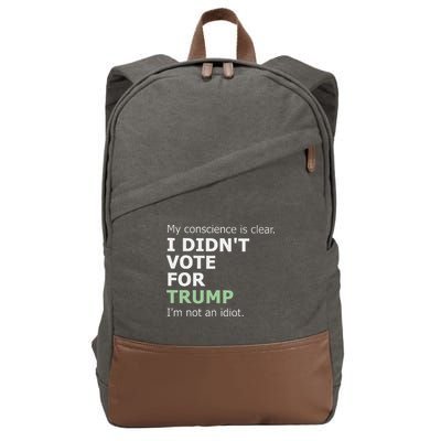 My Conscience Is Clear I DidnT Vote For Trump Cotton Canvas Backpack