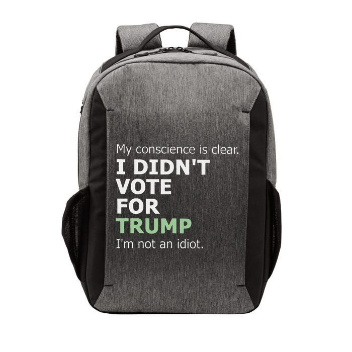 My Conscience Is Clear I DidnT Vote For Trump Vector Backpack