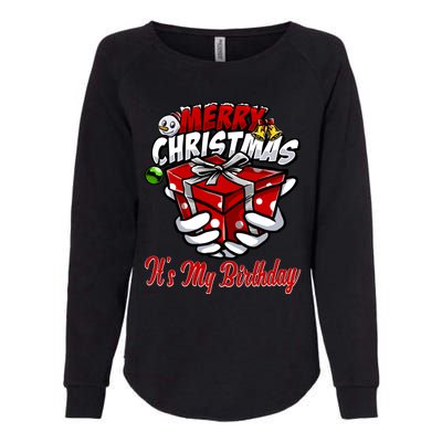 Merry Christmas ItS My Birthday Funny Christmas Gift Funny Gift Womens California Wash Sweatshirt