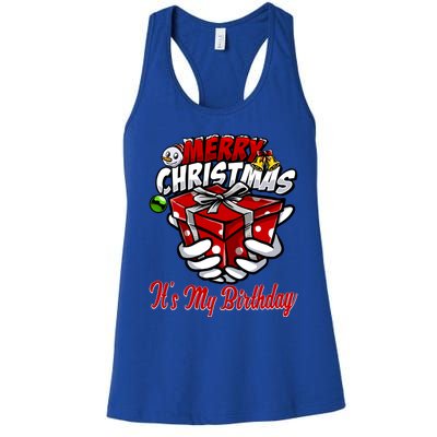 Merry Christmas ItS My Birthday Funny Christmas Gift Funny Gift Women's Racerback Tank