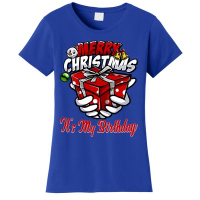 Merry Christmas ItS My Birthday Funny Christmas Gift Funny Gift Women's T-Shirt