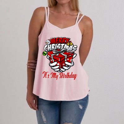 Merry Christmas ItS My Birthday Funny Christmas Gift Funny Gift Women's Strappy Tank