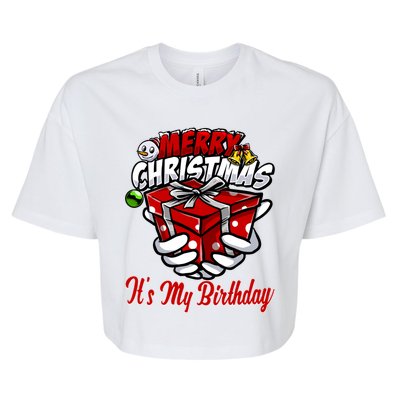 Merry Christmas ItS My Birthday Funny Christmas Gift Funny Gift Bella+Canvas Jersey Crop Tee