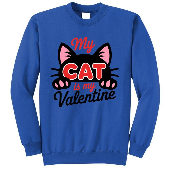 My Cat Is My Valentine Cat Lover Gift Sweatshirt