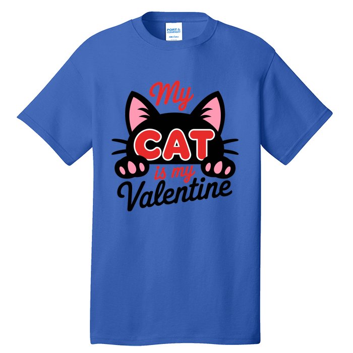 My Cat Is My Valentine Cat Lover Gift Tall T-Shirt