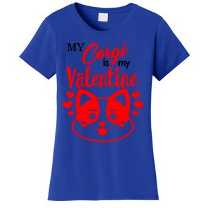 My Corgi Is My Valentine Dog Mom Mama Singles Awareness Day Gift Women's T-Shirt