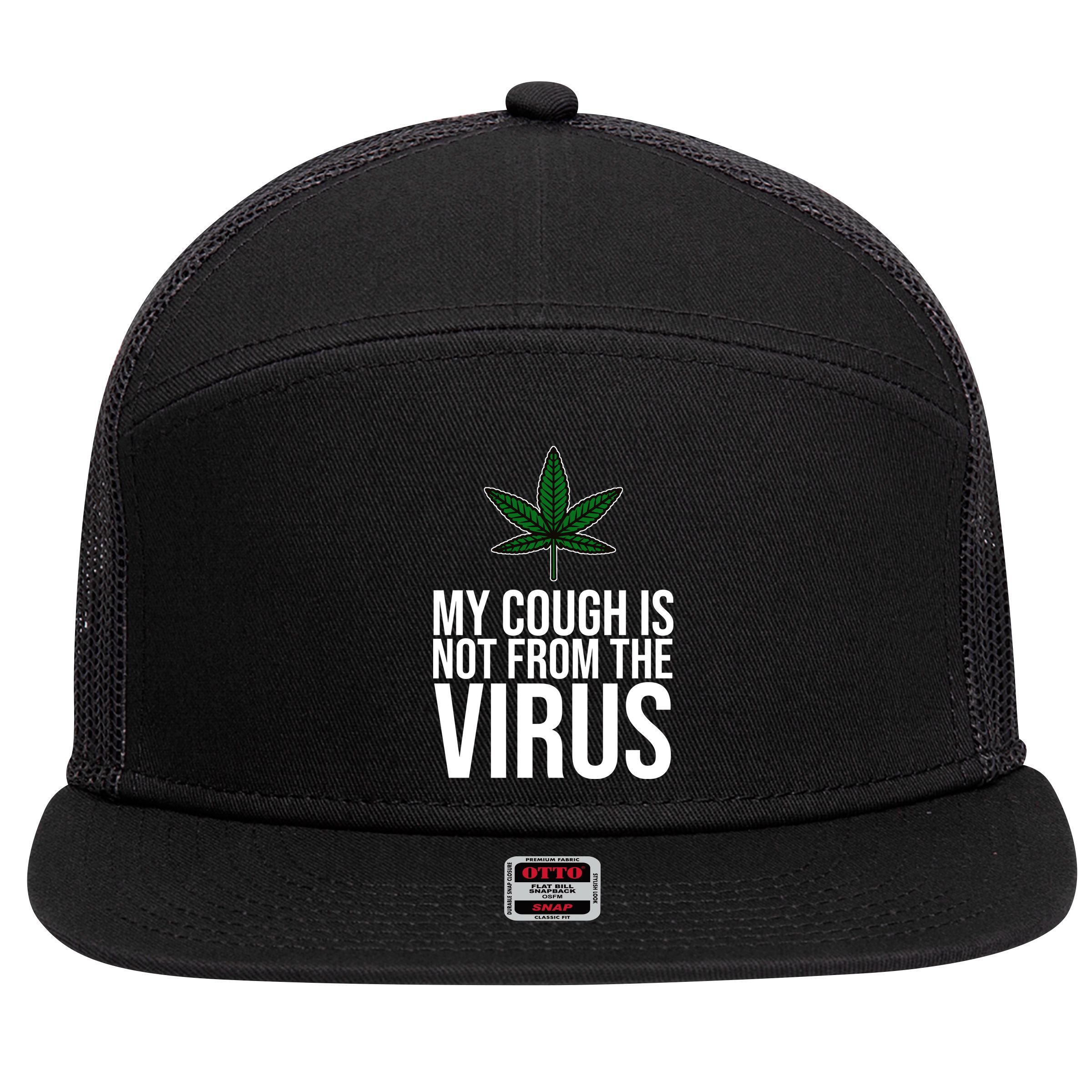 My Cough Is Not From The Virus Funny Marijuana 7 Panel Mesh Trucker Snapback Hat