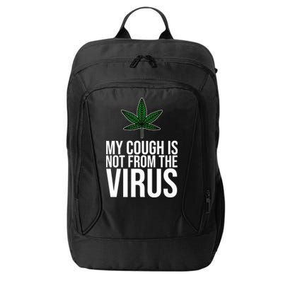 My Cough Is Not From The Virus Funny Marijuana City Backpack