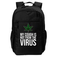 My Cough Is Not From The Virus Funny Marijuana Backpack
