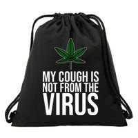My Cough Is Not From The Virus Funny Marijuana Drawstring Bag