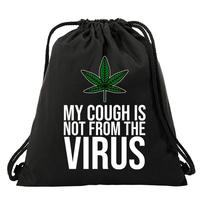 My Cough Is Not From The Virus Funny Marijuana Drawstring Bag