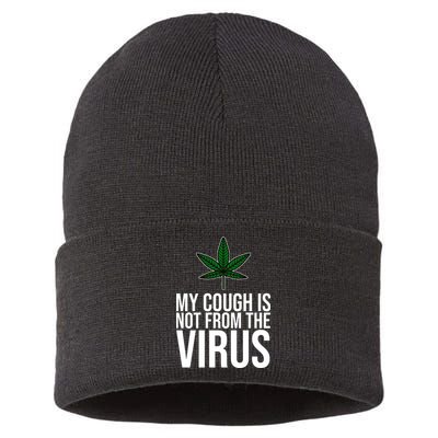 My Cough Is Not From The Virus Funny Marijuana Sustainable Knit Beanie