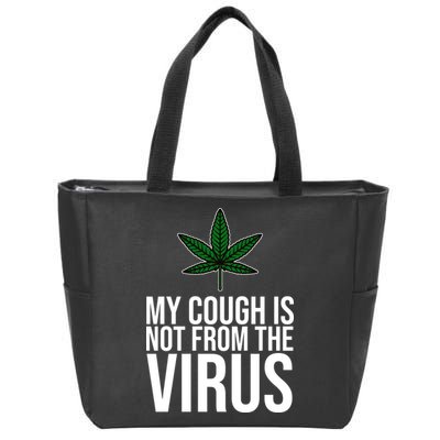 My Cough Is Not From The Virus Funny Marijuana Zip Tote Bag