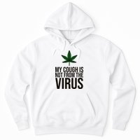 My Cough Is Not From The Virus Funny Marijuana Hoodie