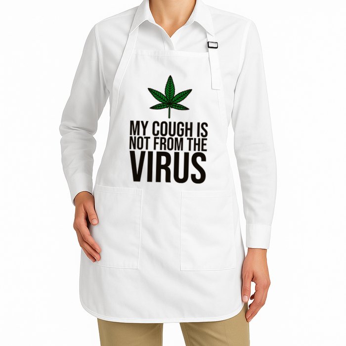 My Cough Is Not From The Virus Funny Marijuana Apron