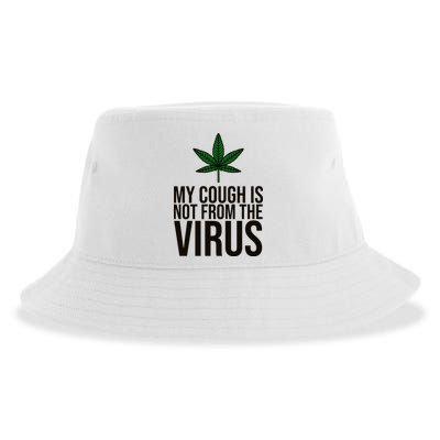 My Cough Is Not From The Virus Funny Marijuana Sustainable Bucket Hat