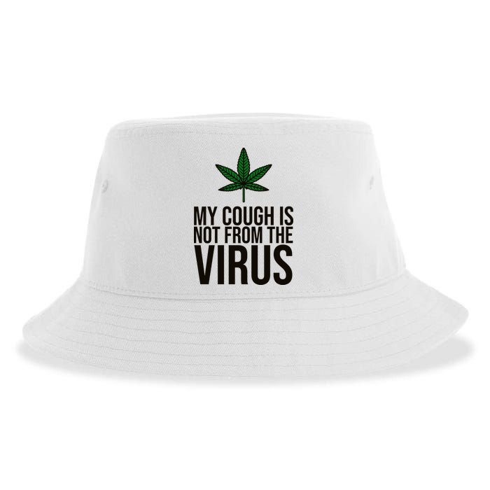 My Cough Is Not From The Virus Funny Marijuana Sustainable Bucket Hat