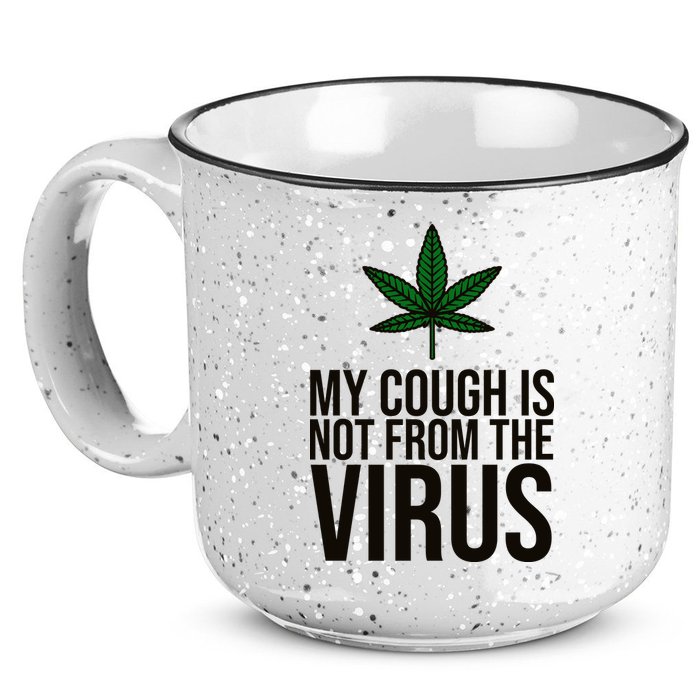 My Cough Is Not From The Virus Funny Marijuana 15oz Campfire Ceramic Mug