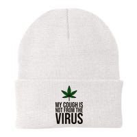 My Cough Is Not From The Virus Funny Marijuana Beanie