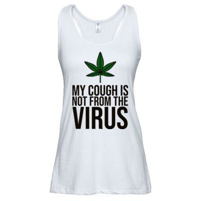 My Cough Is Not From The Virus Funny Marijuana Ladies Essential Flowy Tank