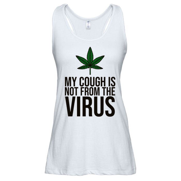 My Cough Is Not From The Virus Funny Marijuana Ladies Essential Flowy Tank