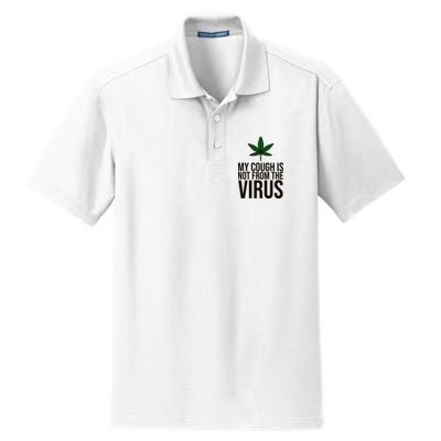 My Cough Is Not From The Virus Funny Marijuana Dry Zone Grid Polo