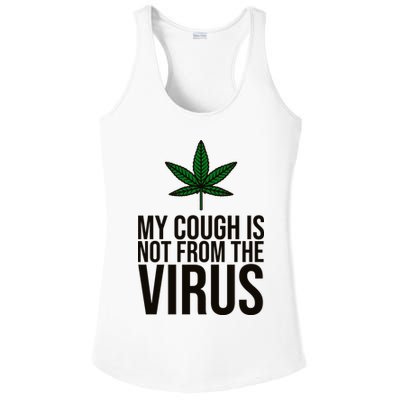 My Cough Is Not From The Virus Funny Marijuana Ladies PosiCharge Competitor Racerback Tank