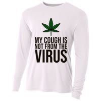 My Cough Is Not From The Virus Funny Marijuana Cooling Performance Long Sleeve Crew