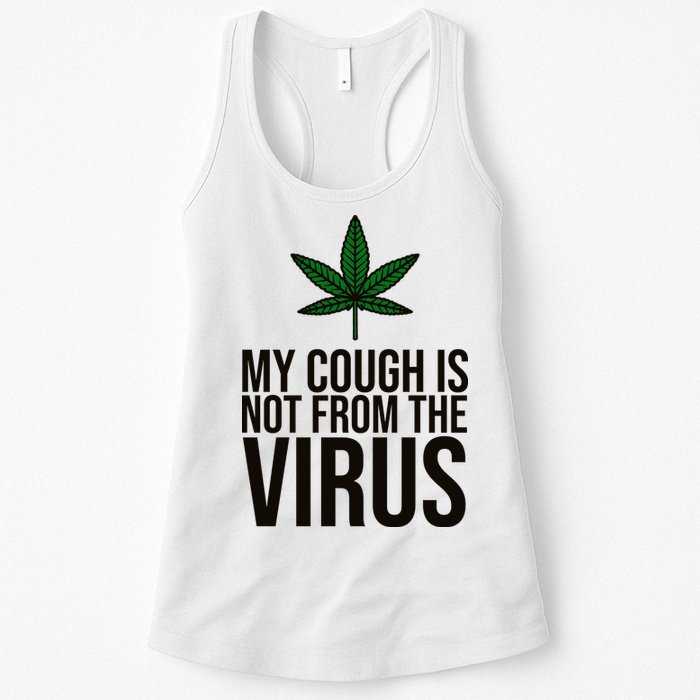 My Cough Is Not From The Virus Funny Marijuana Womens Tank Top