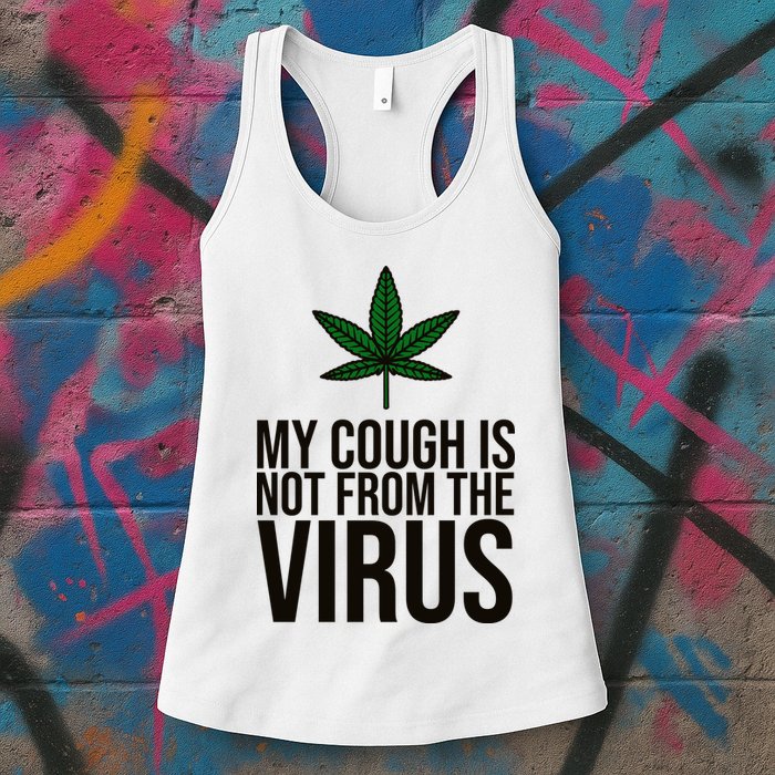 My Cough Is Not From The Virus Funny Marijuana Womens Tank Top