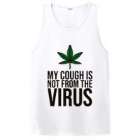 My Cough Is Not From The Virus Funny Marijuana PosiCharge Competitor Tank