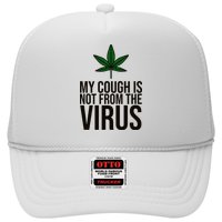 My Cough Is Not From The Virus Funny Marijuana Hat