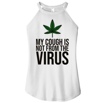 My Cough Is Not From The Virus Funny Marijuana Women's Perfect Tri Rocker Tank