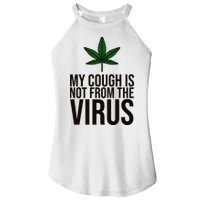 My Cough Is Not From The Virus Funny Marijuana Women's Perfect Tri Rocker Tank