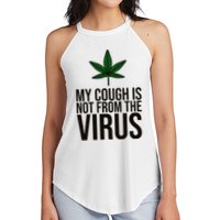 My Cough Is Not From The Virus Funny Marijuana Women's Perfect Tri Rocker Tank