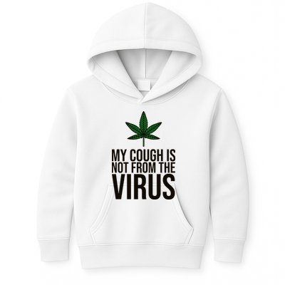 My Cough Is Not From The Virus Funny Marijuana Kids Hoodie