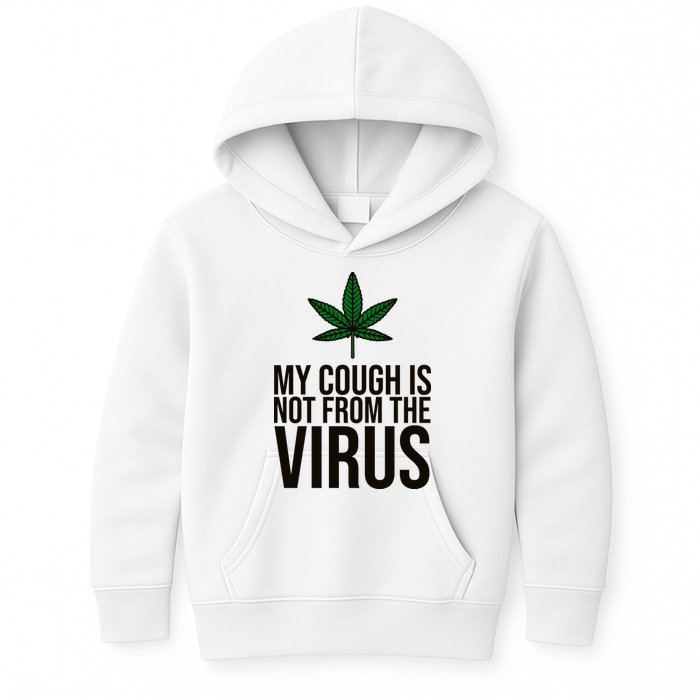My Cough Is Not From The Virus Funny Marijuana Kids Hoodie