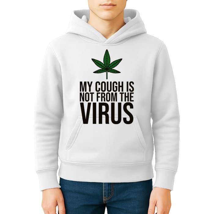 My Cough Is Not From The Virus Funny Marijuana Kids Hoodie