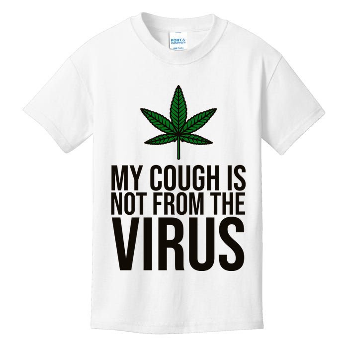 My Cough Is Not From The Virus Funny Marijuana Kids T-Shirt