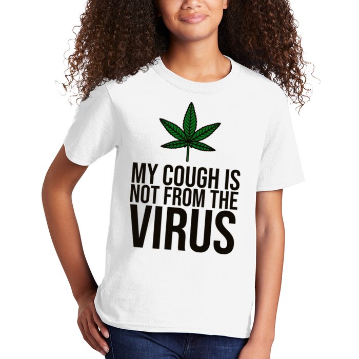 My Cough Is Not From The Virus Funny Marijuana Kids T-Shirt