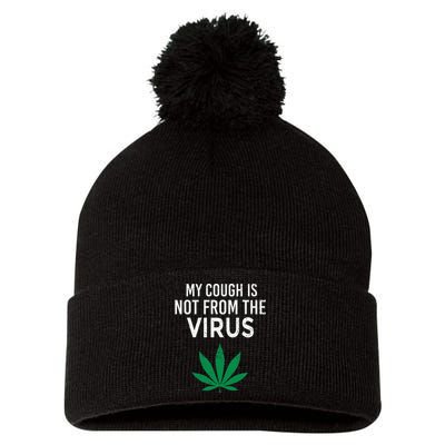 My Cough is Not From The Virus Funny Weed Marijuana Smoker Pom Pom 12in Knit Beanie