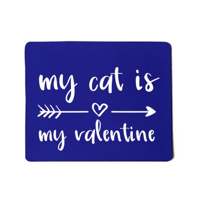 My Cat Is My Valentine Cat Owner ValentineS Day Gift Mousepad
