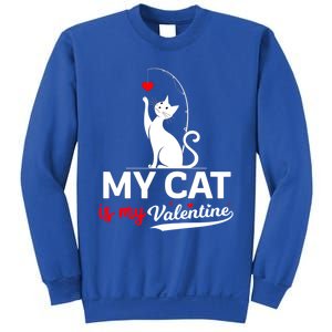 My Cat Is My ValentineS Greetings My Cat Is My Valentine Gift Sweatshirt