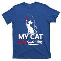 My Cat Is My ValentineS Greetings My Cat Is My Valentine Gift T-Shirt