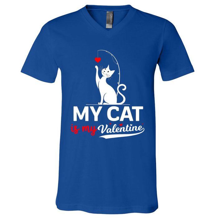 My Cat Is My ValentineS Greetings My Cat Is My Valentine Gift V-Neck T-Shirt