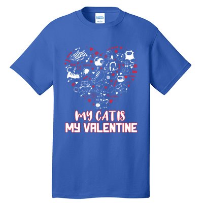 My Cat Is My Valentine Kittens Heart Cat Mama Gift Great Gift Tall T-Shirt