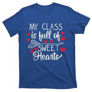 My Class Is Full Of Sweet Hearts Teaching ValentineS Day Funny Gift T-Shirt