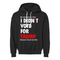 My Conscience Is Clear I Didn't Vote For Trump Funny Garment-Dyed Fleece Hoodie