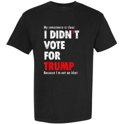 My Conscience Is Clear I Didn't Vote For Trump Funny Garment-Dyed Heavyweight T-Shirt