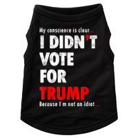 My Conscience Is Clear I Didn't Vote For Trump Funny Doggie Tank